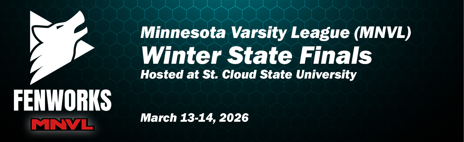 Fenworks: Minnesota Varsity League (MNLV) Winter State Finals hosted at St. Cloud State University - March 13 and 14, 2026